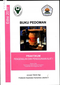 Praktikum Pengenalan dan Penggunaan Alat I, Buku Pedoman Teknik Gigi Edisi 2010