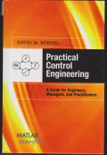 Practical Control Engineering : A Guide for Engineers, Manager, and Practitioners