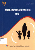 Profil Kesehatan Ibu dan Anak, 2010