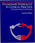 Pulmonary Physiology In Clinical Practice The essentials for Patient Care and Evaluation