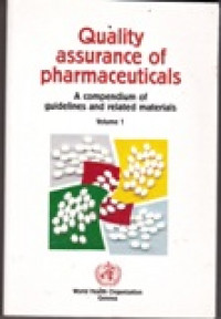 Quality Assurance of Pharmaceuticals : A Compendium of guidelines and Related Materials Volume 1