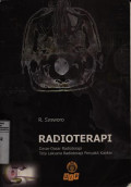 Radioterapi : Dasar- Dasar Radioterapi, Tata Laksana Radioterapi Penyakit Kanker