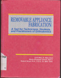 Removable Appliance Fabrication A Text for Technician, Students,and Practitioners of orthodontics