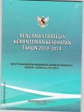 Rencana Strategis Kementrian Kesehatan Tahun 2010 - 2014 Revisi ke 2