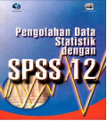 Pengolahan data statistik dengan SPSS 12