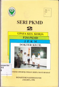 Seri PKMD 2 : Upaya Kerja Kesehatan Kerja , P2M-PKMD, JPMK Dokter Kecil Intervensi Spesifik Peran Serta Masyarakat
