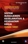 Sistem Manajemen Keselamatan & Kesehatan Kerja OHSAS 18001: Dilengkapi Road Map Implementasi