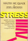 Stress : Apakah Stress itu ? bagaimana Stress mempengaruhi kesehatan kita ? bagaimana mengatasi stress ?