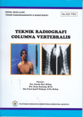 Teknik Radiodiagnostik & Radioterapi Teknik Radiografi Columna Vertebralis : Serial Buku Ajar  No.002.TRO