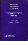The Health Consequences Of Smoking : Cardiovascular Disease a Report of the Surgeon General