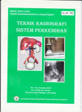 Teknik Radiodiagnistik dan Radioterapi Teknik Radiografi Sistem Perkemihan : Serial Buku Ajar TRO No.001