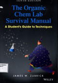 The Organic Chem Lab Survival Manual: A Student's Guide To Techniques