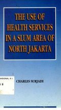 The Use Of Health Services In A Slum Area Of North Jakarta
