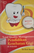Total Quality Management Dalam Pendidikan Kesehatan Gigi di Sekolah