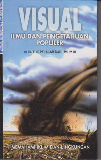 Visual Ilmu dan Pengetahuan Populer untuk pelajar dan Umum : Memahami Iklim dan Lingkungan