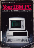 Your IBM PC : A Guide to the IBM Personal Computer