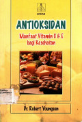 Antioksidan : Manfaat Vitamin C & E Bagi Kesehatan