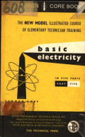 The New Model Illustrated Course of Elementary Tecchnician Training basis electricity in five Parts five