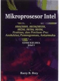 Mikroprosesor Intel 8086/8088, 80186/80188, 80286, 80386, 80486 Pentium, dan Pentium-Pro: Arsitektur, Pemrograman, Antarmuka Edisi Kelima Jilid 1