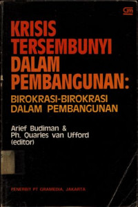 Krisis tersembunyi Dalam Pembangunan; birokrasi - birokrasi Pembangunan