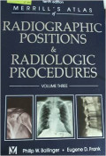Merrill's Atlas  of Radiographic Positions & Radiologic Procedures Volume Three  Edition Tenth