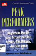 Peak Performers : Bagaimana Meraih yang Terbaik dari Diri Sendiri, Rekan Kerja, dan Staf Anda