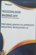 Proceeding Book Balidence 2019,Bali dental Science and Exhibition : Preparing Dentist to Aprproach Industrial Revolution 4.0