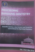 Proceeding Bandung Dentistry : Scientific Seminar Short Lecture and Hands On Conventional Vs Digitalzed Dentistry