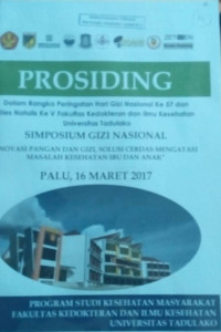 Prosiding Simposium Gizi Nasional tema : Inovasi Pangan dan gizi, solusi cerdas mengatasi masalah kesehatan ibu dan anak