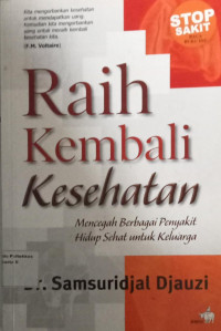 Raih Kembali Kesehatan: Mencegah Berbagai Penyakit Hidup Sehat untuk keluarga