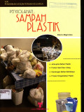 Pengolahan Sampah Plastik: Jenis-Jenis bahan Plastik,Produk Hasil Daur Ulang,kandungan Bahan Berbahaya,Proses Pengelolaan Plastik