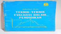 Teknik-Teknik Evaluasi Dalam Pendidikan