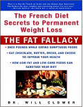 The Fat Fallacy : The French Diet Secrets to Permanent Weight Lose