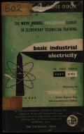 The New Model Programmed Course of Elementary Technician Training Basic Industrial Electricity Part One