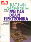 Tuntunan Laboratorium untuk Seni dan Sain Elektronika Cet. 1