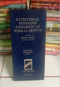 NUTRITIONAL NEEDS AND ASSESSMENT OF NORMAL GROWTH