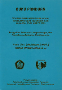 Buku panduan ( hasil seminar ) Penggalian, pelestarian, pengembangan dan pemanfaatan tumbuhan obat indonesia: kayu ULES & DRINGO