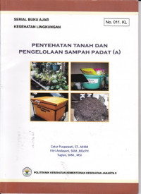 Image of Penyehatan tanah dan Pengelolaan Sampah Padat ( A ) : Serial Buku Ajar Kesehatan Lingkungan No. 011.KL