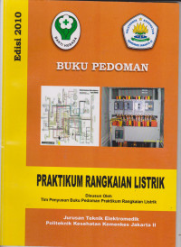 Buku Pedoman PRAKTIKUM RANGKAIAN LISTRIK Edisi 2010
