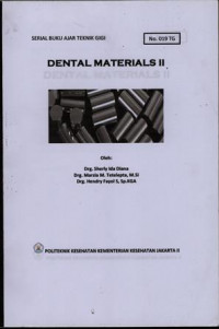 Dental Materials II : Serial Buku Ajar Teknik Gigi No.019 TG