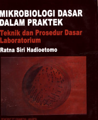 Mikrobiologi Dasar Dalam Praktek :Teknik dan prosedur dasar laboratorium