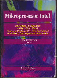 Image of Mikroprosesor Intel 8086/8088, 80186/80188, 80286, 80386, 80486 Pentium, Pentium-Pro, dan Pentium II: Arsitektur, Pemrograman, Antarmuka Edisi Kelima Jilid 2