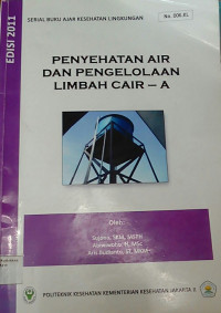 Image of Penyehatan Air dan Pengelolaan limbah Cair - A : Serial Buku Ajar Kesehatan Lingkungan No.006 KL