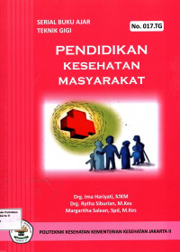 Pendidikan Kesehatan masyarakat : Serial buku ajar Teknik Gigi No.017.TG