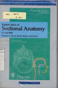 Pocket Atlas of Sectional Anatomy Computed Tomography and Magnetic Resonance Imaging Volume 1 : Head, Neck, Spine, and Joints