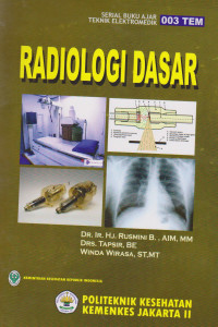 Radiologi Dasar : Serial Buku Ajar Teknik Elektromedik No.003 TEM