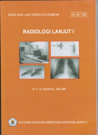 Radiologi Lanjut I : Serial Buku Ajar Teknik Elektromedik No.001 TEM