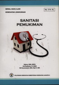 Image of Serial Buku Ajar Kesehatan Lingkungan : Sanitasi Pemukiman No.014.KL