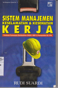 Image of Sistem Manajemen Keselamatan & Kesehatan Kerja : Panduan penerapan berdasarkan OHSAS 18001 & Permenkes 05/1996