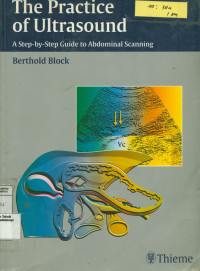 The Practice of Ultrasound : A Step - by - Step Guide to Abdominal Scanning